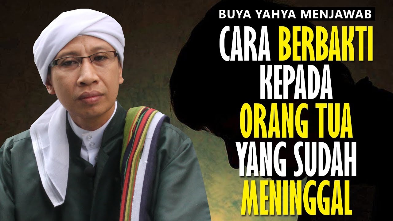 Cara Berbakti Kepada Orang Tua yang Sudah Meninggal - Buya Yahya Menjawab