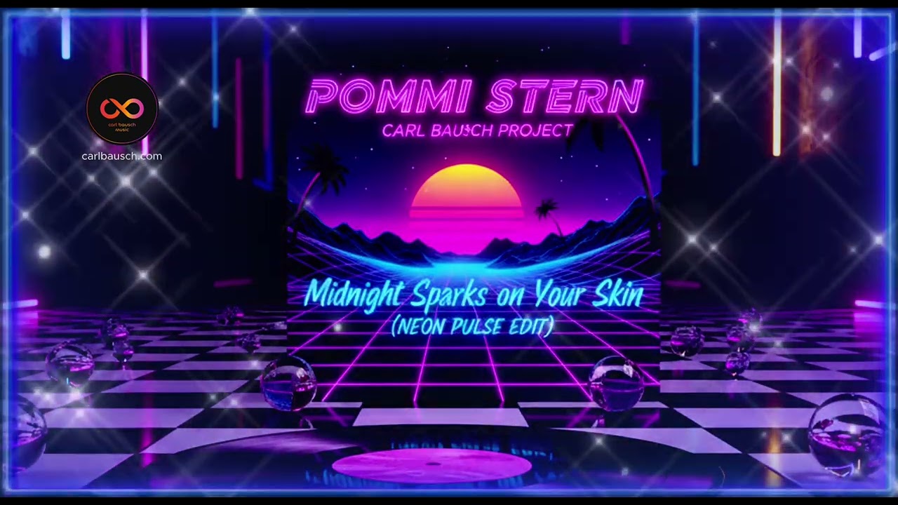 Midnight Sparks on Your Skin (Neon Pulse Edit) by Pommi Stern &ndash; New Modern Talking Style 2026