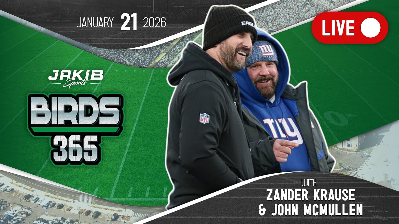 Birds 365: A Philadelphia Eagles Show | Wednesday January 21st, 2026