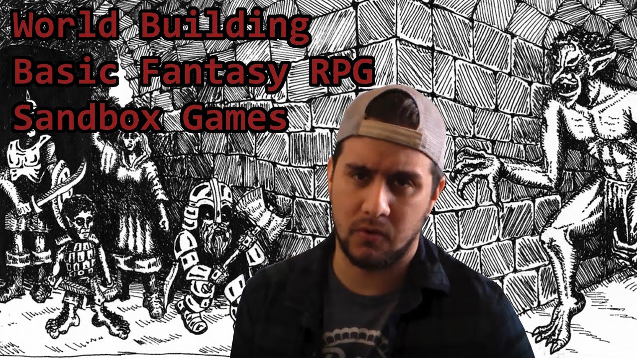 My Plan for a Basic Fantasy RPG Sandbox Game + Basic World Building