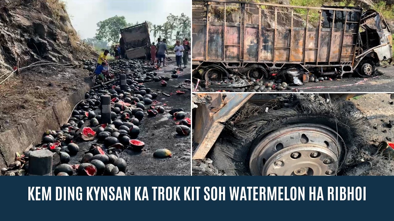 KEM DING KYNSAN KA TROK KIT SOH WATERMELON HA RIBHOI