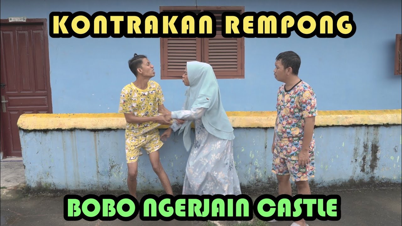 BOBO NGERJAIN CASTLE || KONTRAKAN REMPONG EPISODE 275