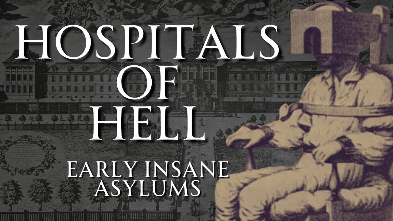 Early Insane Asylums Were a Living Nightmare | Human Voiced, No Ads