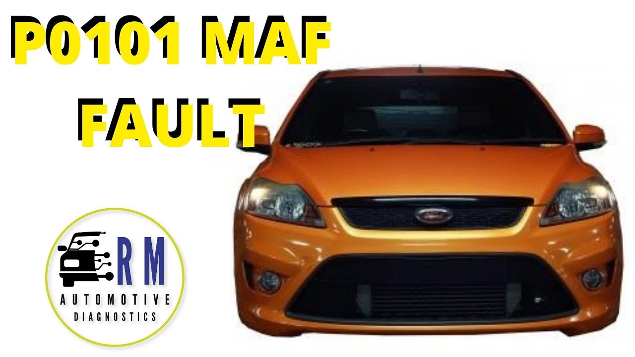 Ford Focus ST MAF fault P0101