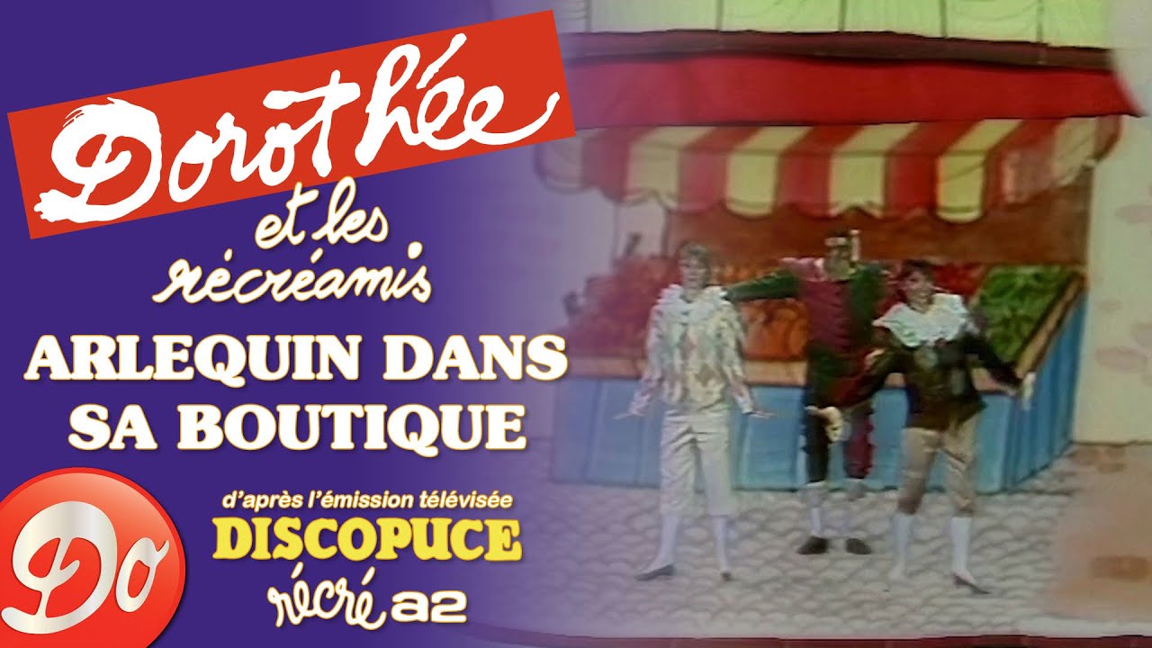 Ariane et Dorothée - Arlequin dans sa boutique | Discopuce | LE JARDIN DES CHANSONS
