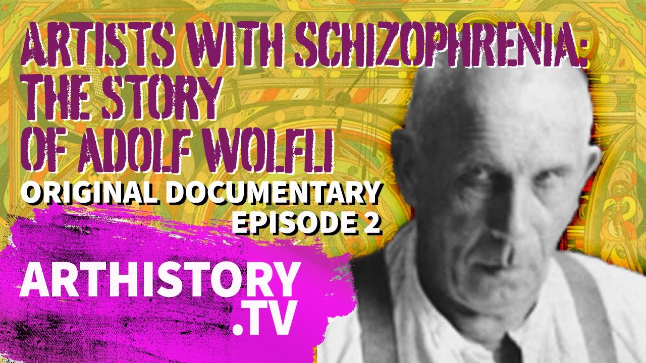 ARTISTS WITH SCHIZOPHRENIA: The Story of Adolf Wolfli  - Episode 2 Artists with Schizophrenia Series
