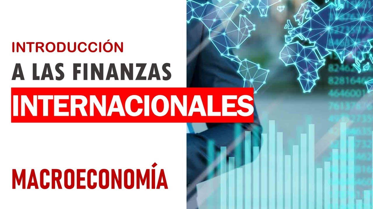 Introducción a las finanzas internacionales: entorno económico internacional