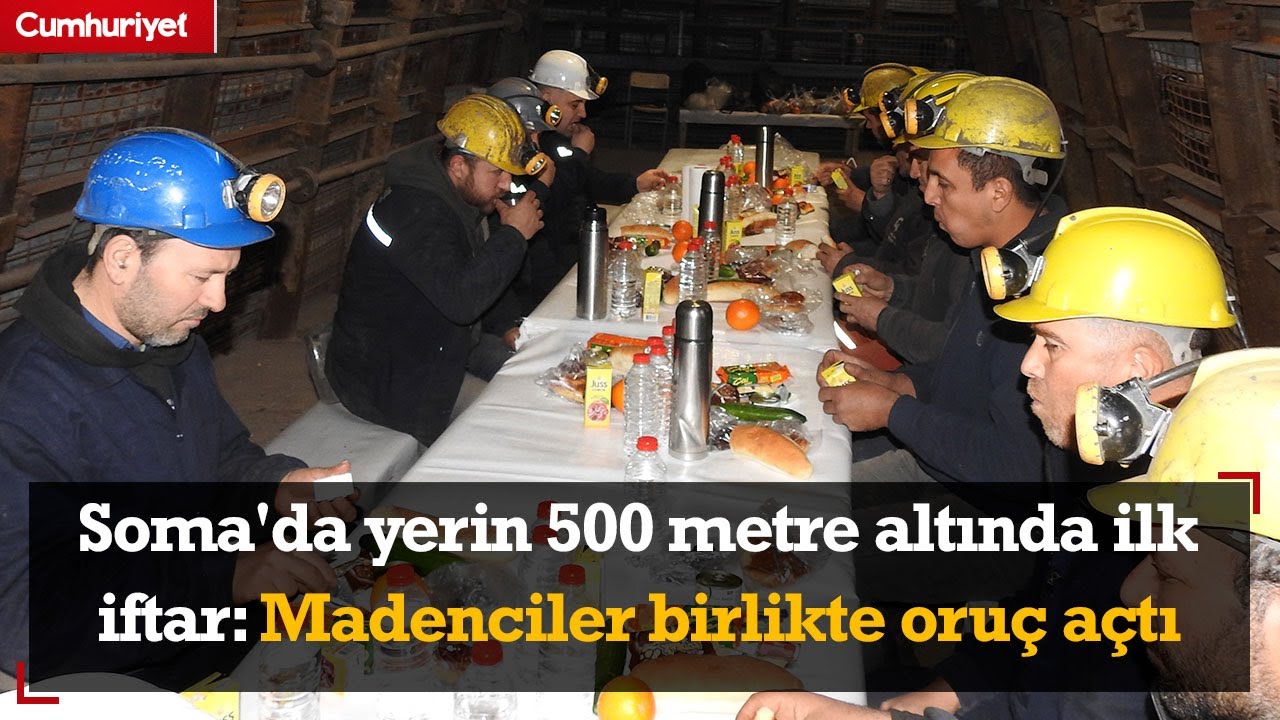 Soma'da yerin 500 metre altında ilk iftar: Madenciler birlikte oruç açtı