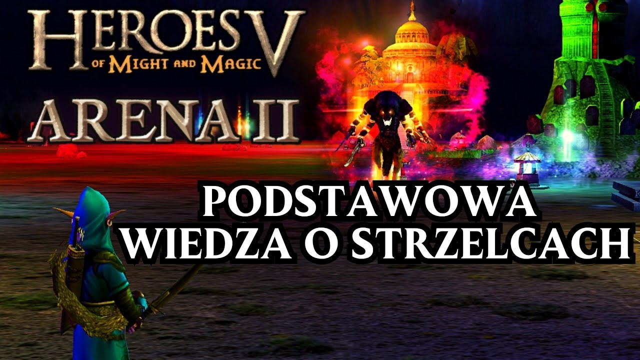 🏹[PORADNIK] Heroes 5: Arena | Strzelcy - Wiedza Podstawowa