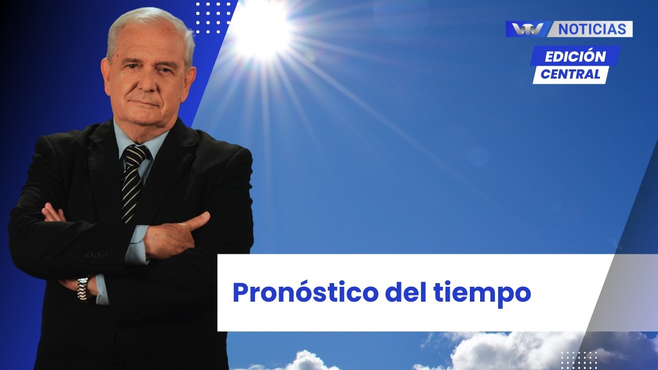Edición Central 2/3 | Actualización pronóstico del tiempo