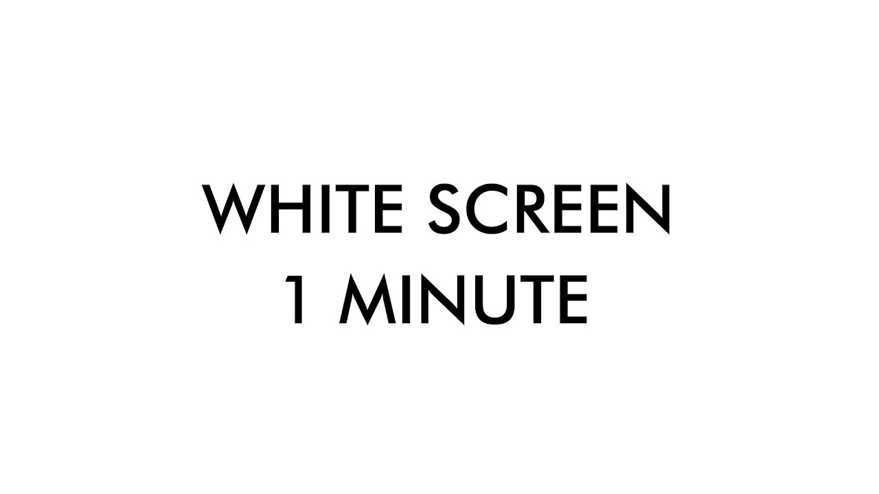 White Screen 1 Minute, Pure White Screen Video in HD!