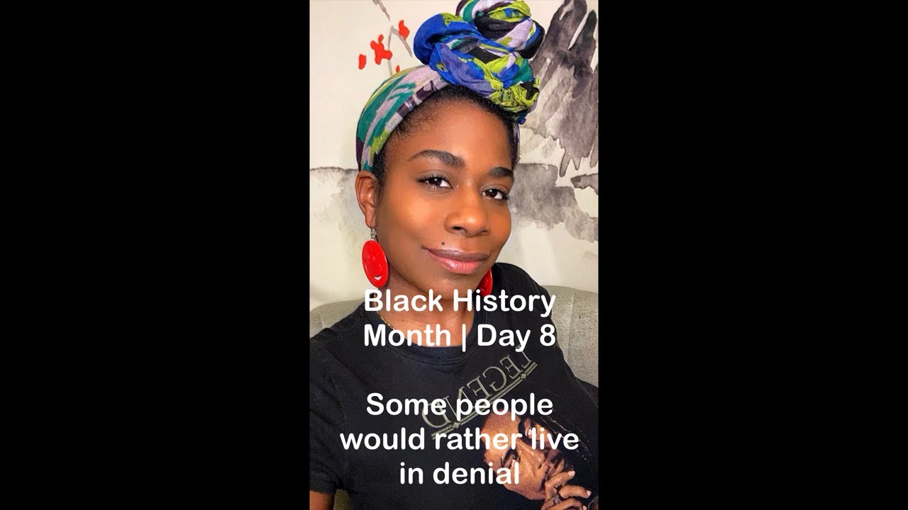 Black History Month | Day 8 : Some people would rather live in denial #inspiredleadership