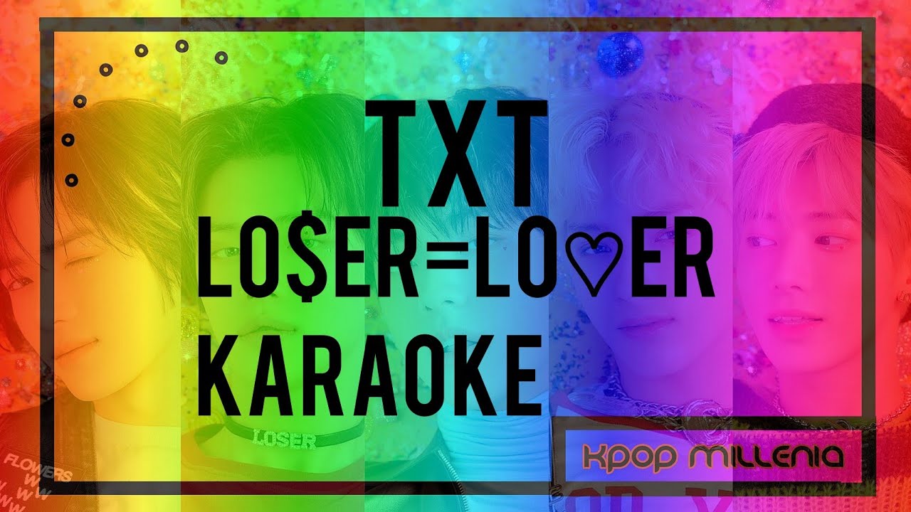 || KARAOKE || TXT - LO$ER=LO♡ER (LOSER=LOVER)