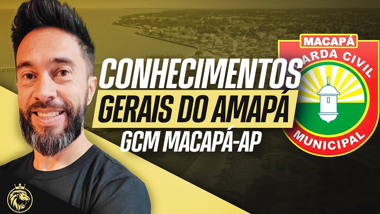 🔴 GCM MACAPÁ-AP | O AMAPÁ ANTES DA COLONIZAÇÃO – CONHECIMENTOS GERAIS