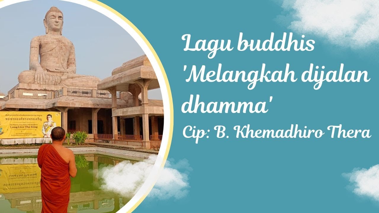 Lagu buddhis 'Melangkah dijalan dhamma' Cip: B. Khemadhiro Thera