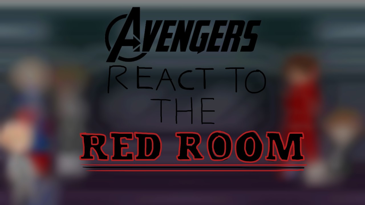 OG 5 Avengers React To Natasha Angst/The Red Room