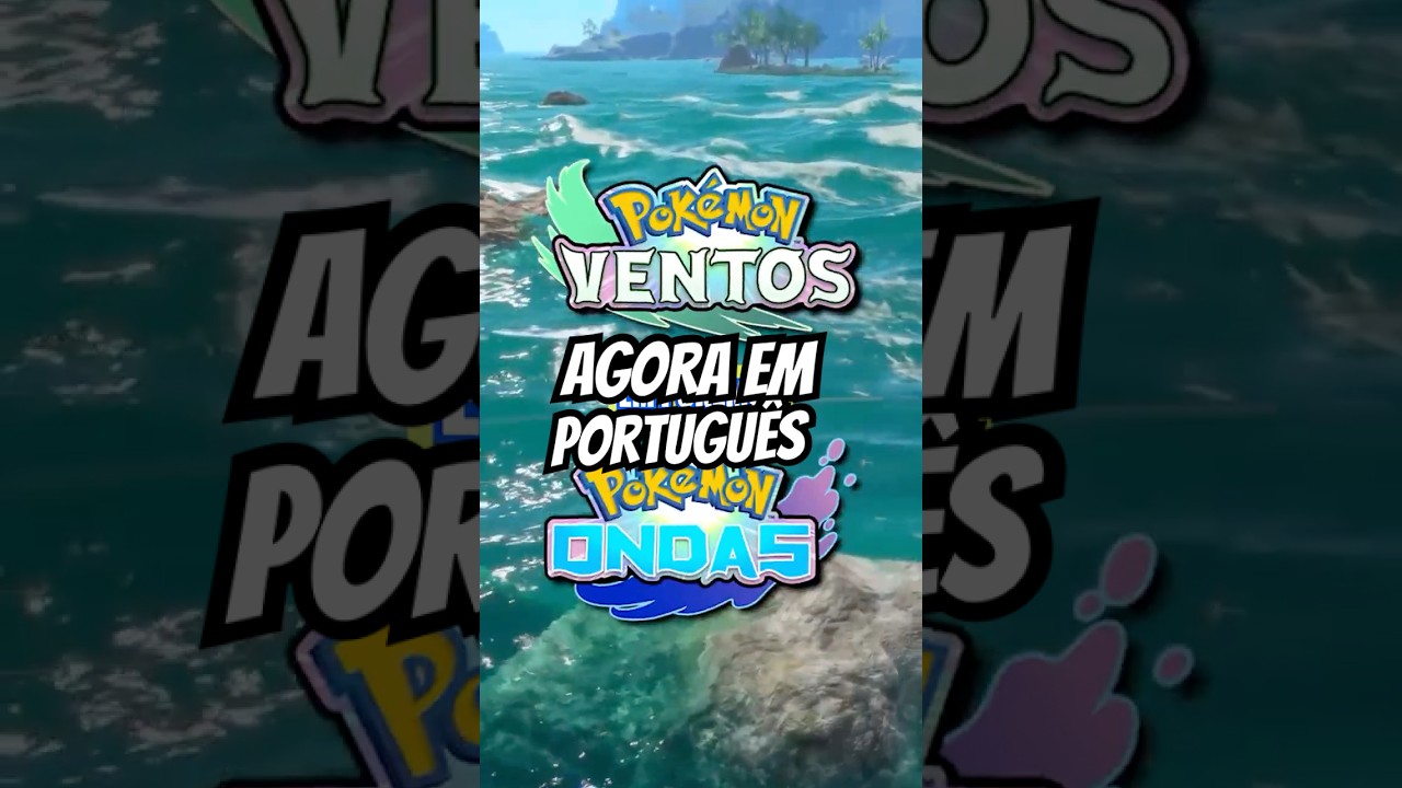 Pok&eacute;mon Ventos e Ondas est&aacute; em Portugu&ecirc;s do Brasil #pokemon