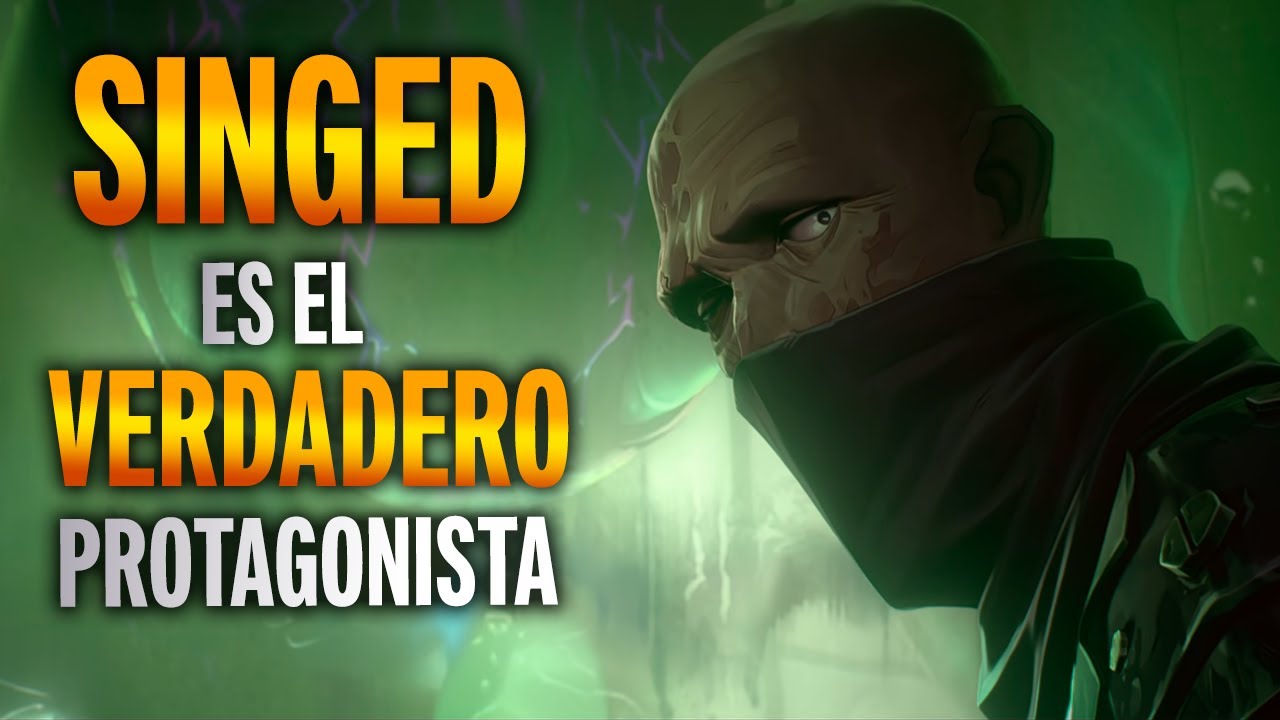 SINGED es el VERDADERO PROTA del lol