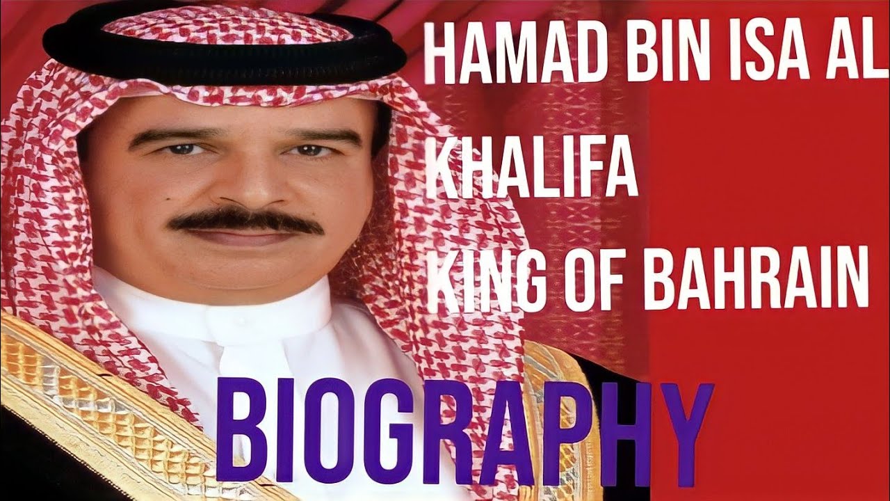 history king of Bahrain Hamad bin Isa Al Khalifa King of Bahrain biography