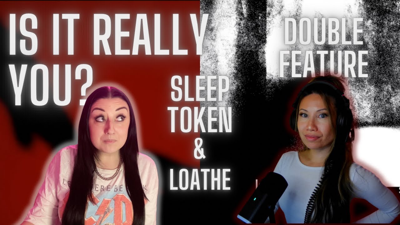 SLEEP TOKEN & LOATHE // REACTION!