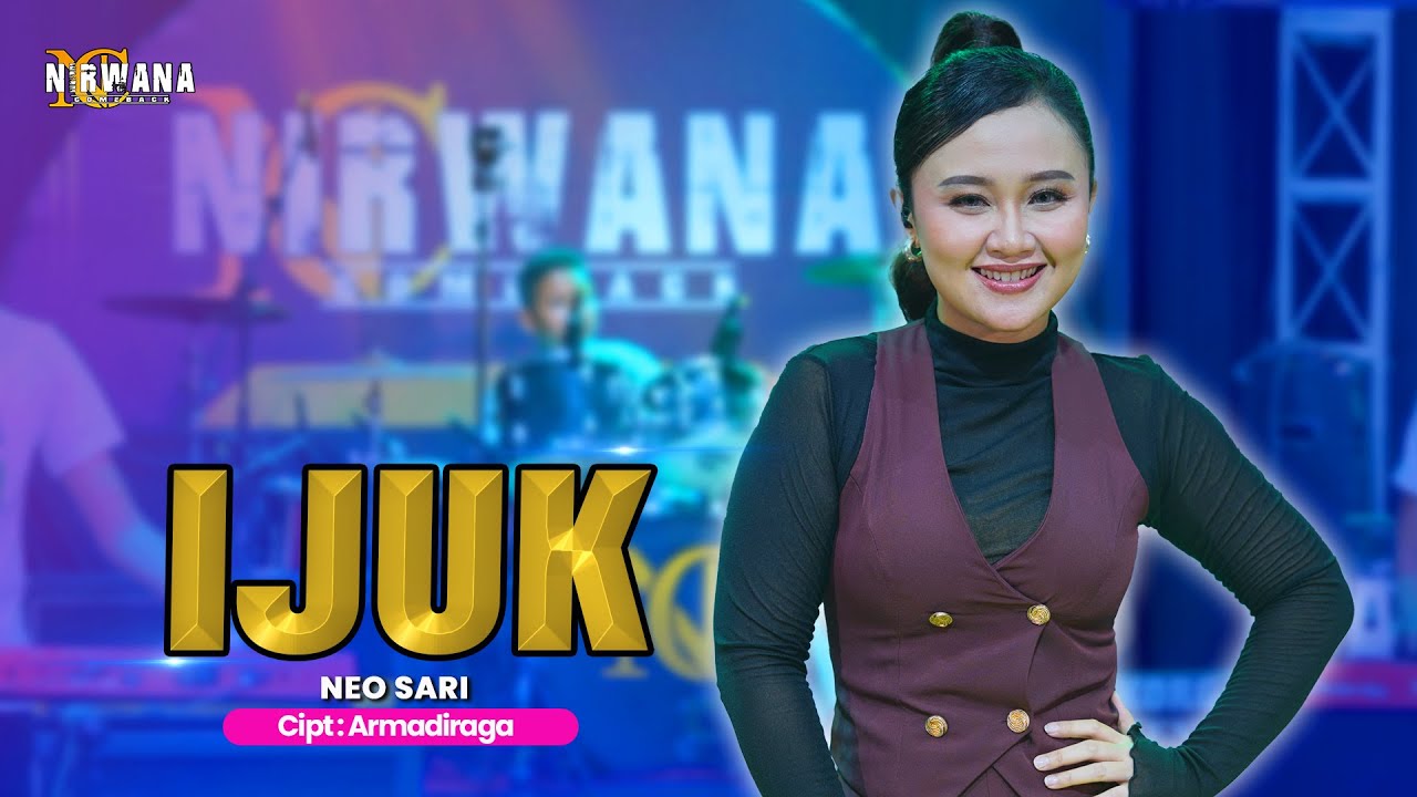 IJUK - NEO SARI OM NIRWANA COMEBACK ( LIVE MUSIC VIDEO )