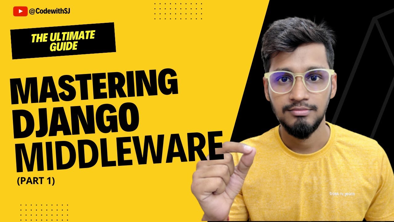 Mastering Django Middleware: The Ultimate Guide (Part 1) || Code with SJ