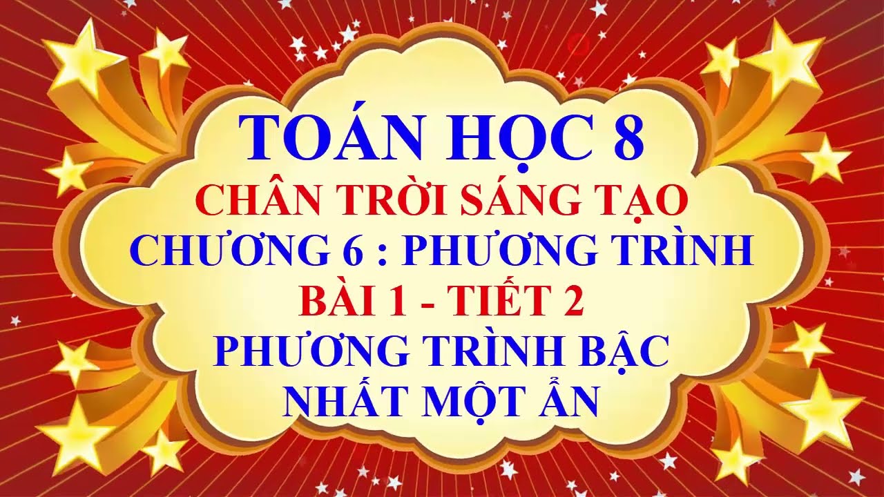 Toán học lớp 8 - Chân trời sáng tạo - Chương 6 - Bài 1 - Phương trình bậc nhất một ẩn - Tiết 2