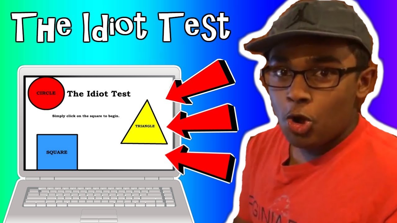 THE IDIOT TEST!