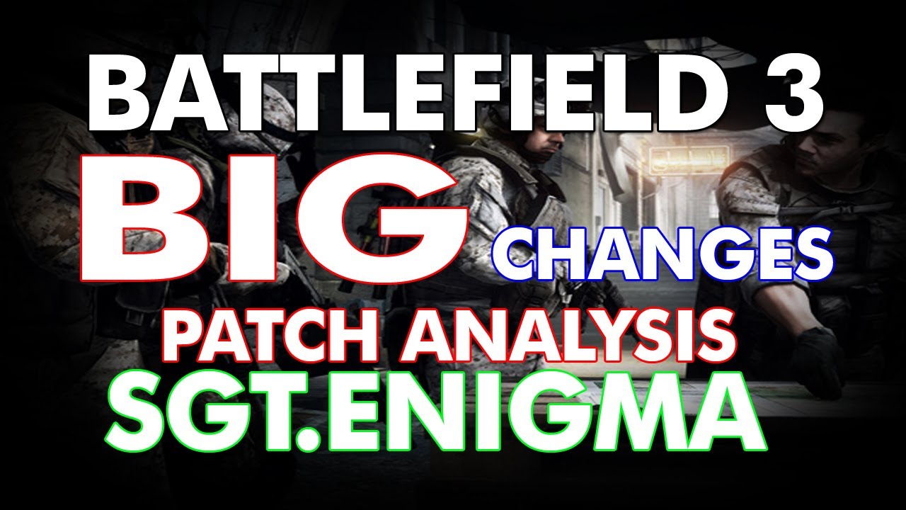 Battlefield 3 BIG Changes | Patch First Impressions | Sgt.Enigma