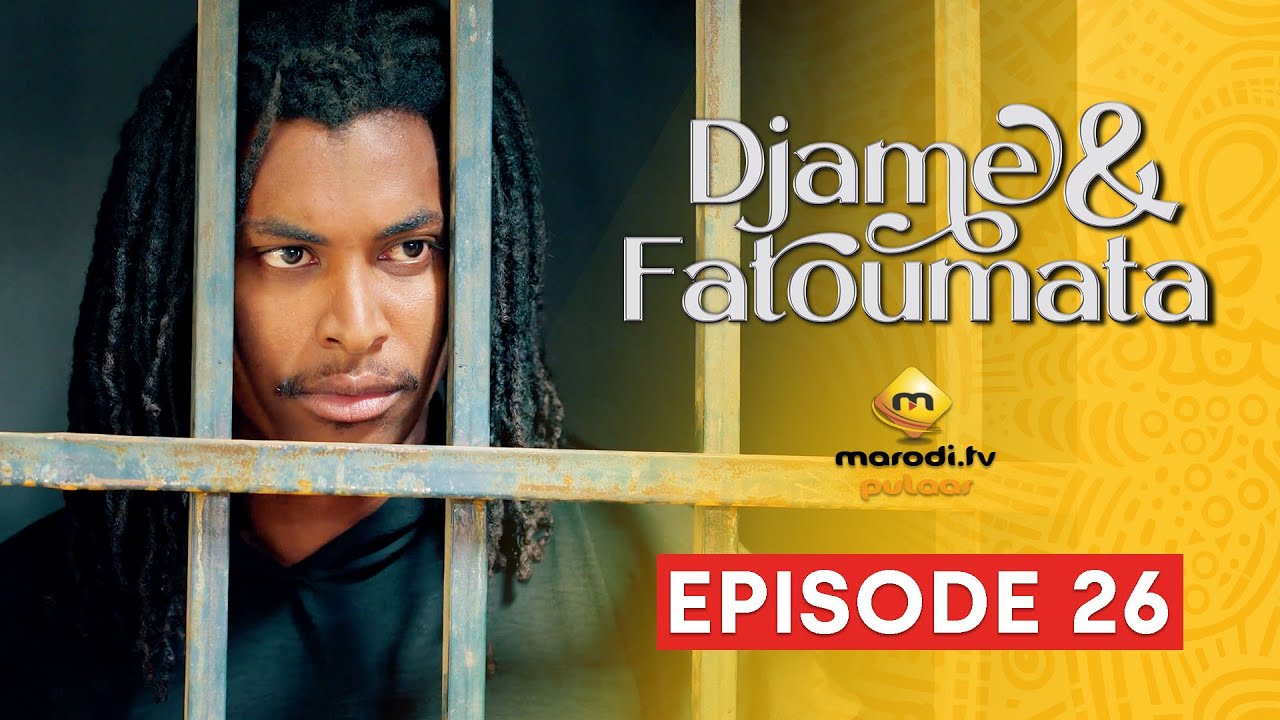 Série - Djame et Fatoumata - Saison 1 - Episode 26 VOSTFR