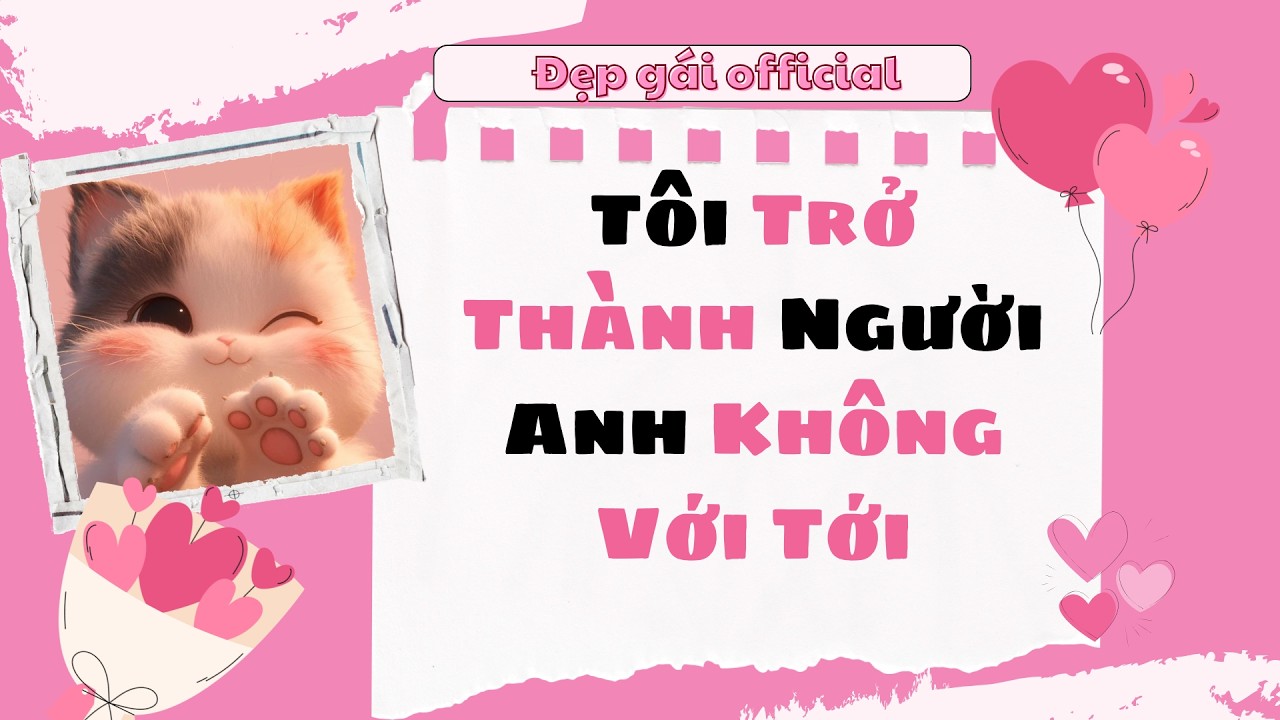 [ Full Audio ] | Đẹp Gái Official số 167 | Tôi Trở Thành Người Anh Không Với Tới