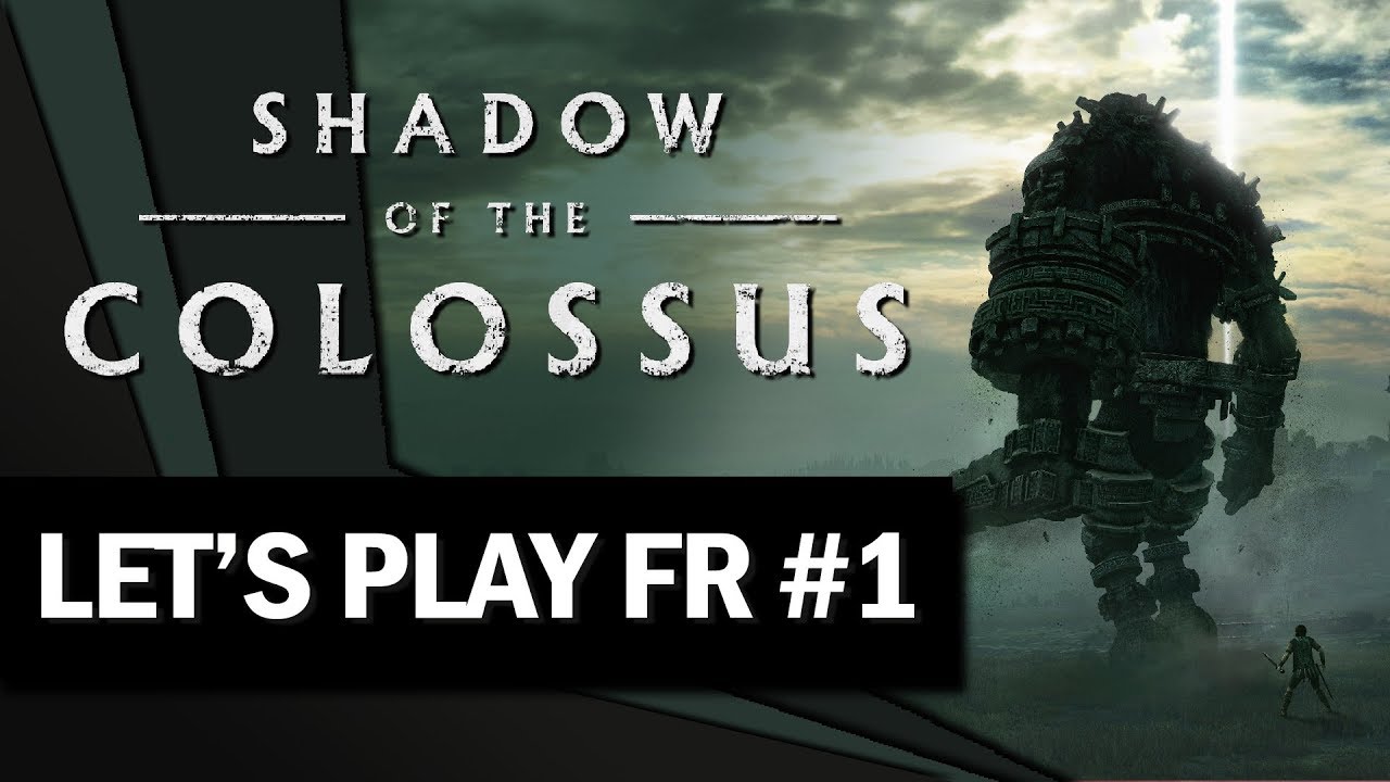 SHADOW OF THE COLOSSUS (Remake) : L'aventure colossale | LET'S PLAY FR #1
