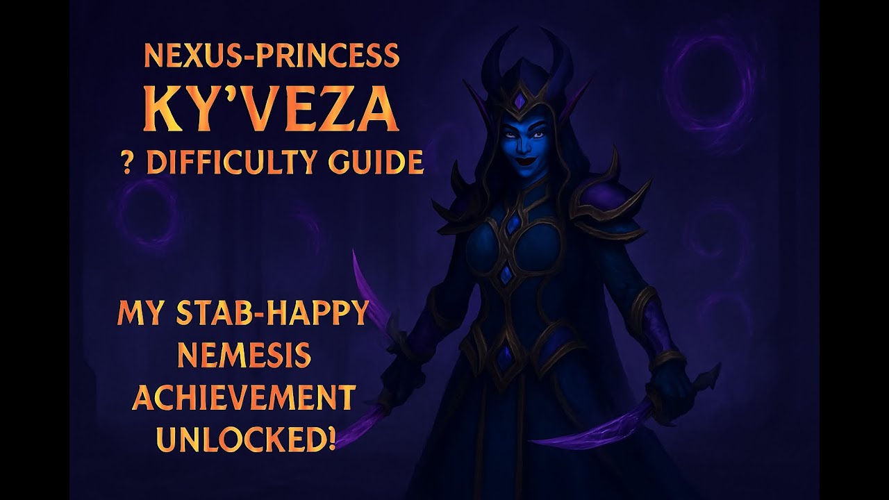 Nexus-Princess Ky&rsquo;veza &lsquo;?&rsquo; Difficulty Guide &ndash; My Stab-Happy Nemesis Achievement Unlocked!
