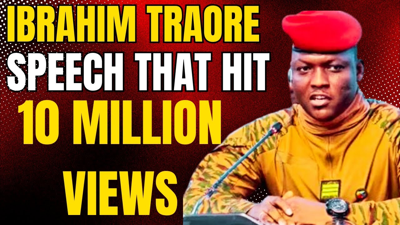 The Ibrahim Traor&eacute; Speech That Shook the World&mdash;10 Million Views and Counting
