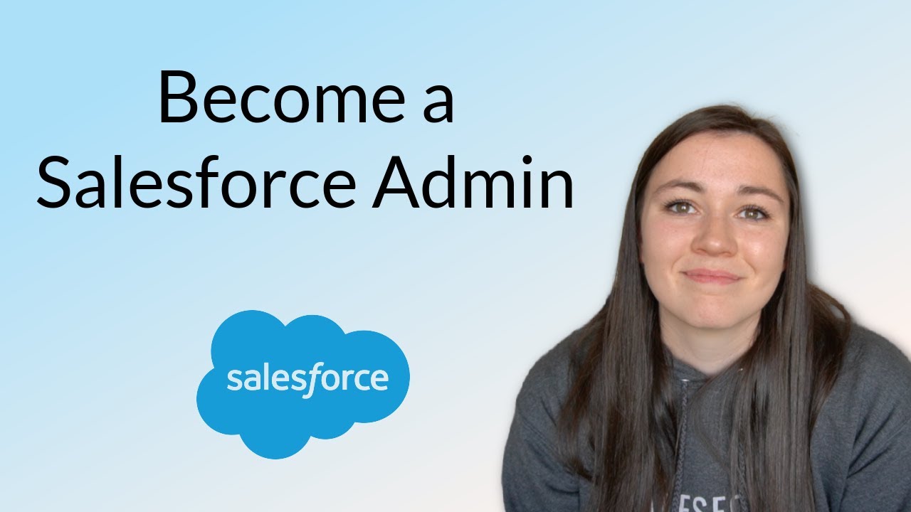How to Become a Salesforce Admin | Practical Tips to breaking into the salesforce ecosystem