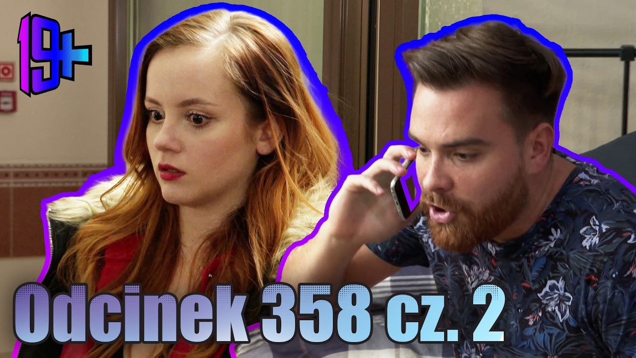19+ | ODCINEK 358 CZ. 2