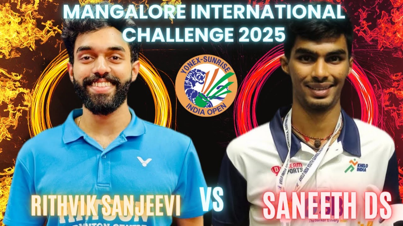 RITHVIK SANJEEVI VS SANEETH DS: MANGALORE INTERNATIONAL CHALLENGE 2025