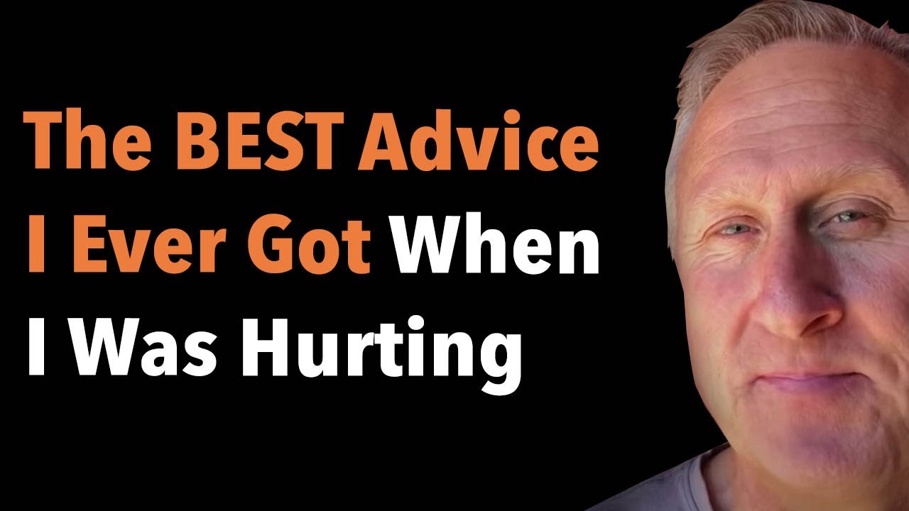 The BEST Advice I Ever Got When I Was Hurting
