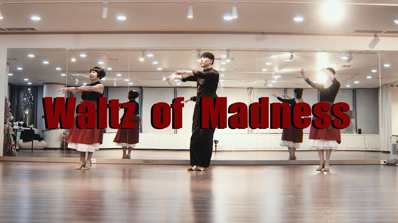 Waltz of Madness  Linedance / 광기의 왈츠 / 왈츠 / 춤그리다 / Lady Gaga