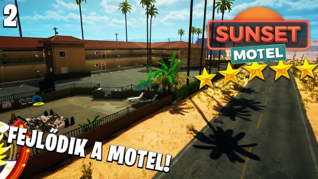 Sunset Motel LIVE #2 - Fejlődik a motel! Meglesz az öt csillag?
