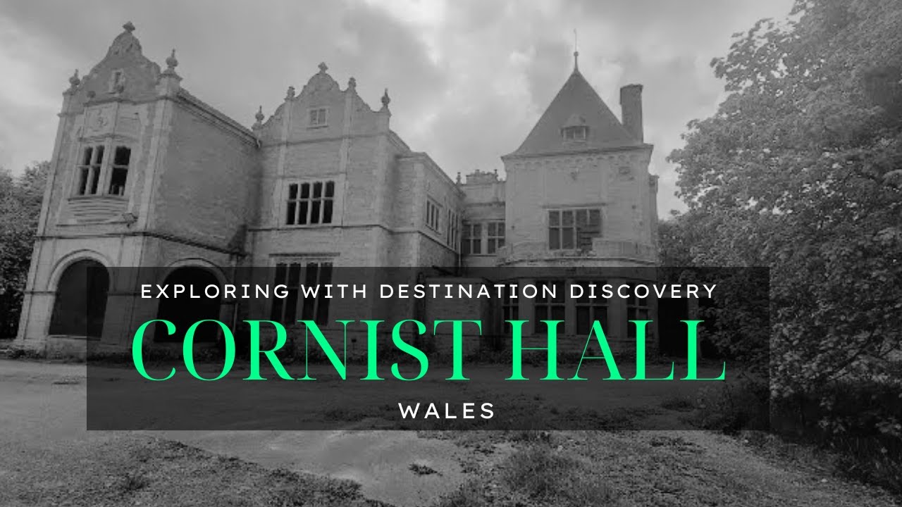 CORNIST HALL WALES - The History and the Explore / Abandoned UK