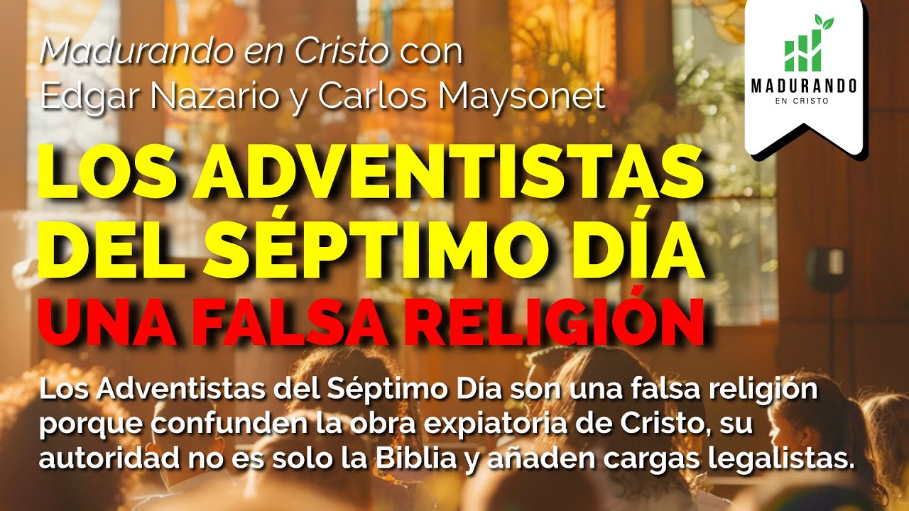 S1E36 - ¿Por qué los Adventistas del Séptimo Día difieren del cristianismo bíblico?