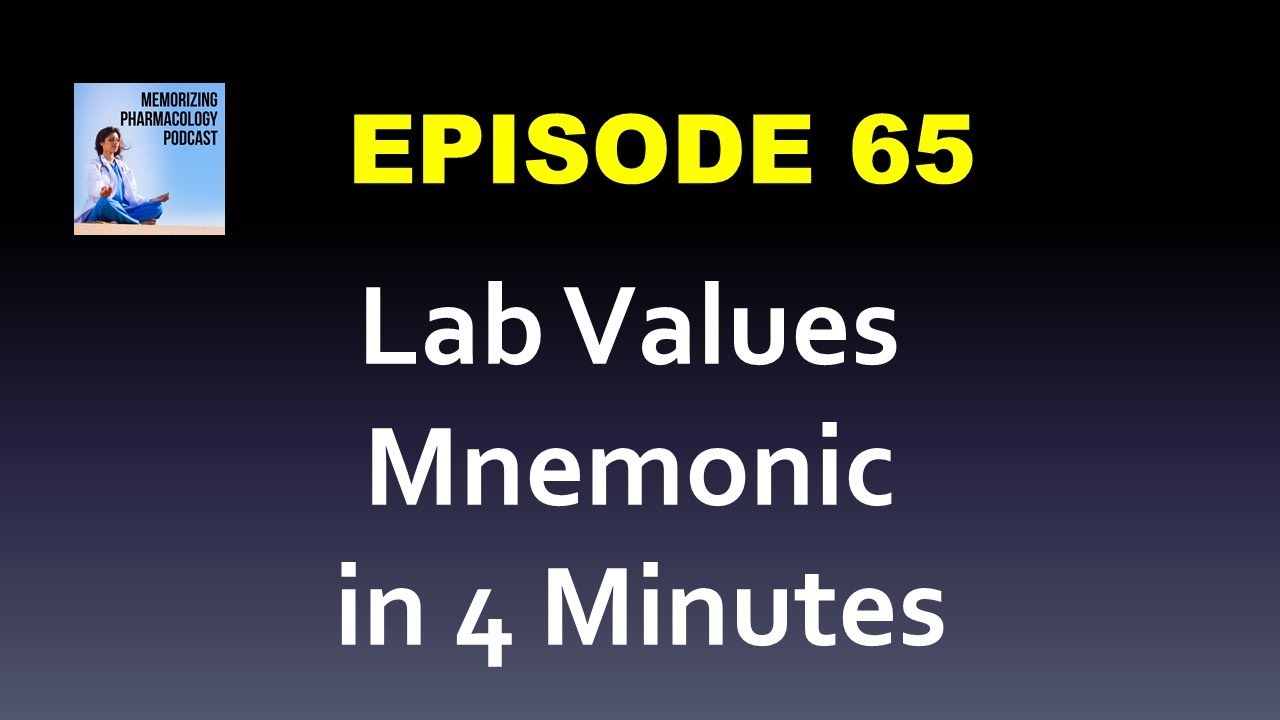 Ep 65 Lab Values Mnemonic in 4 Minutes