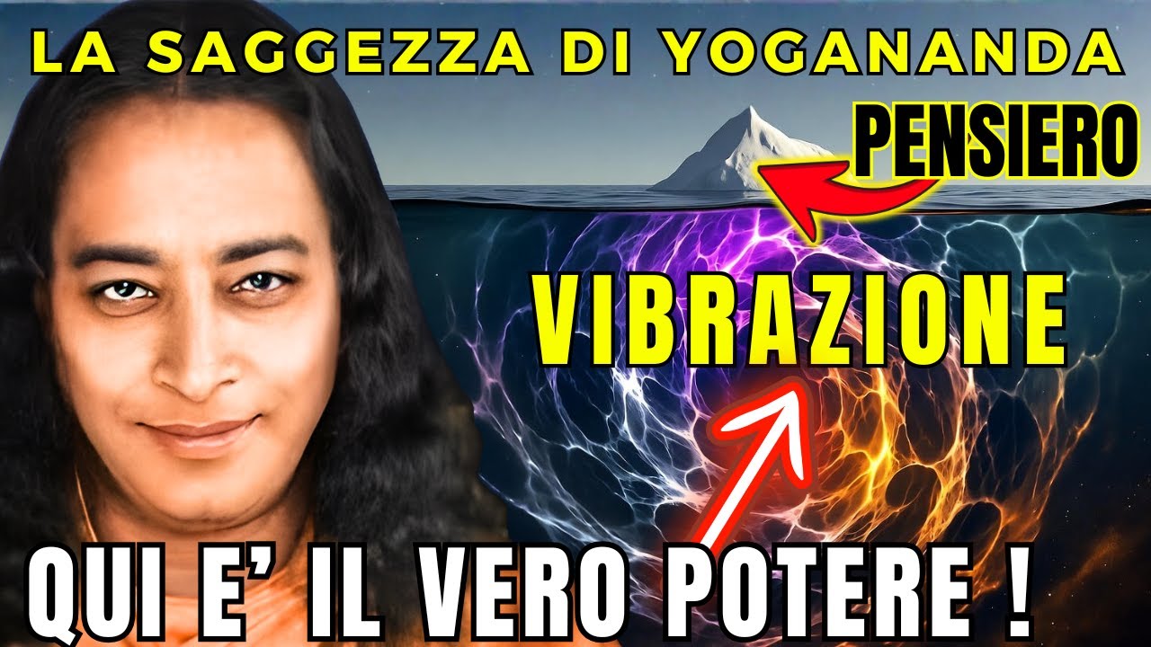 COME MANIFESTARE QUALSIASI COSA CON LA LEGGE DELLA VIBRAZIONE - YOGANANDA