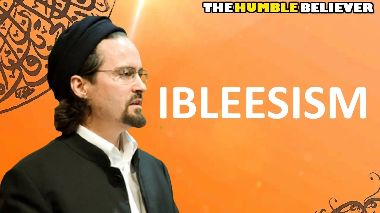 IBLEESISM - Hamza Yusuf