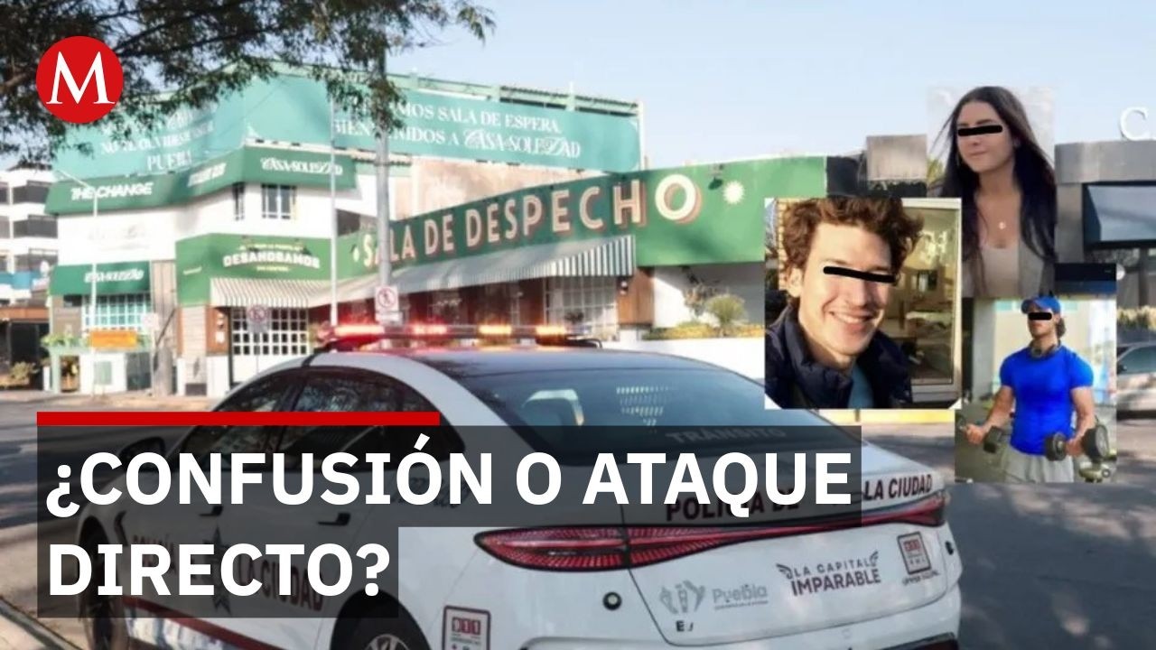 ¿Ataque directo o error? Lo que sabemos de los detenidos por el crimen en Angelópolis