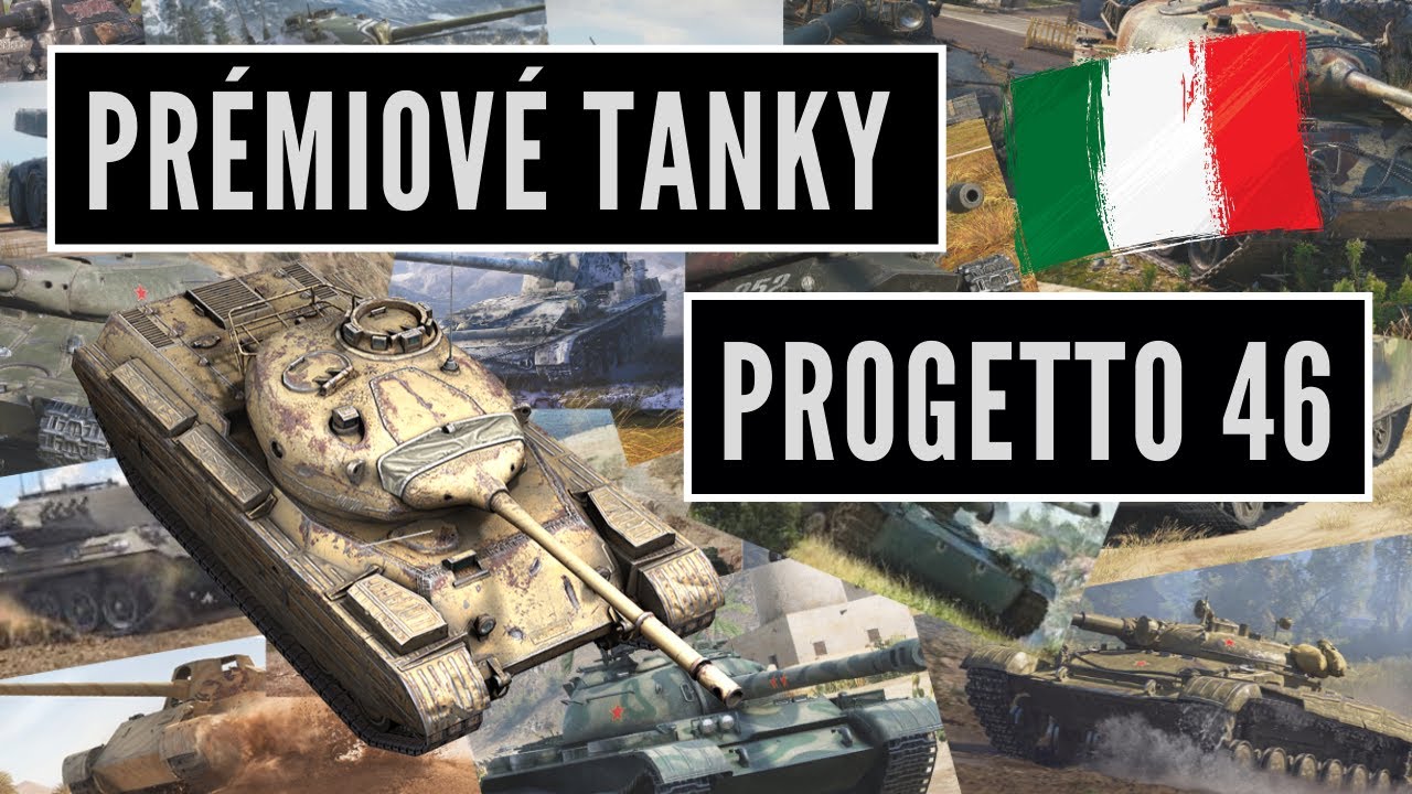 Prémiové tanky - Díl první: Progetto 46