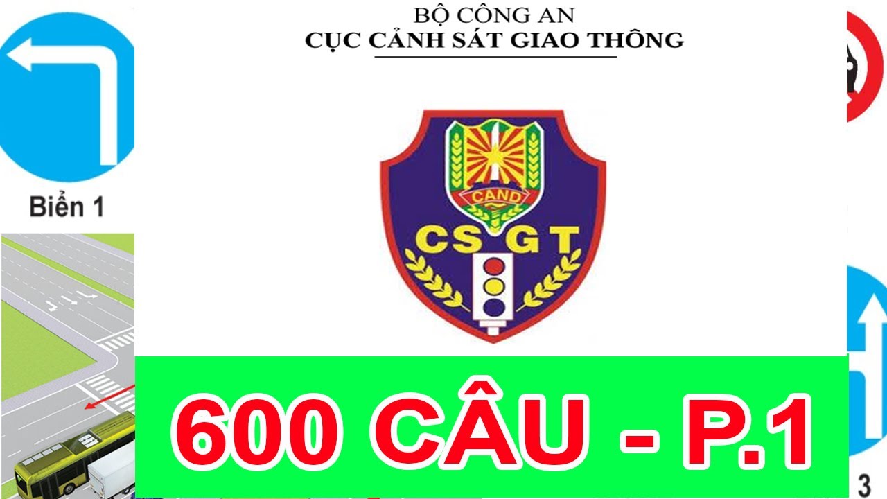 GIẢI 600 CÂU HỎI DÙNG CHO SÁT HẠCH LÁI XE CƠ GIỚI ĐƯỜNG BỘ do Cục CSGT biên soạn mới nhất 2025 - P1