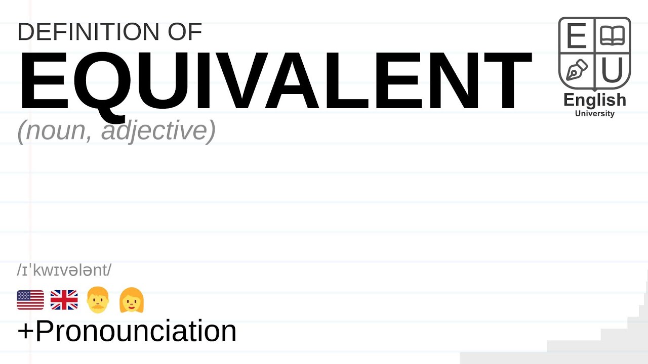EQUIVALENT meaning, definition & pronunciation | What is EQUIVALENT? | How to say EQUIVALENT