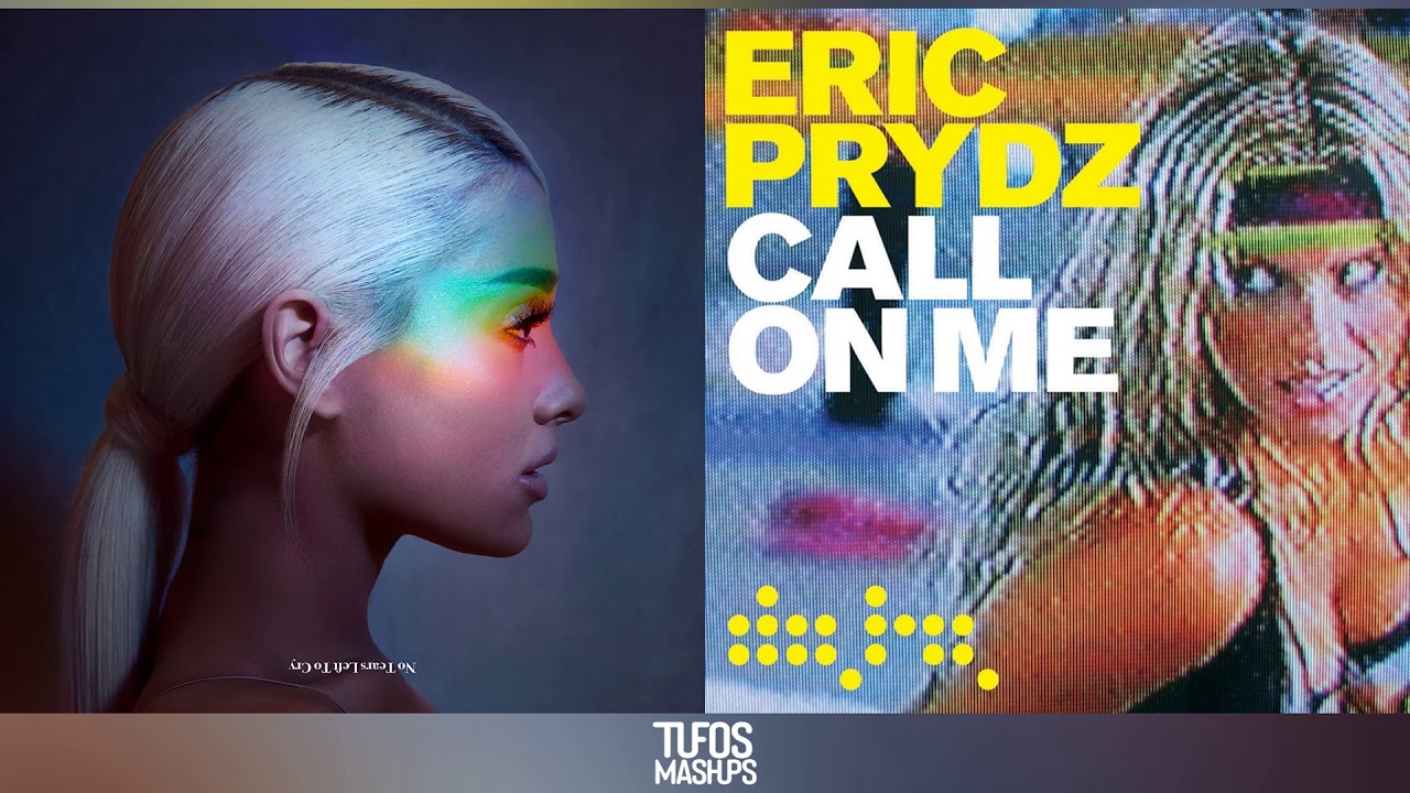 Call On Tears | Ariana Grande vs. Eric Prydz (Mashup)